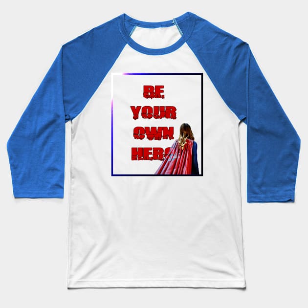 Be your own hero - v2 Baseball T-Shirt by ManuLuce